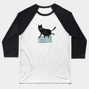 Cartoon black cat with cat litter box and the inscription "let it snow". Baseball T-Shirt